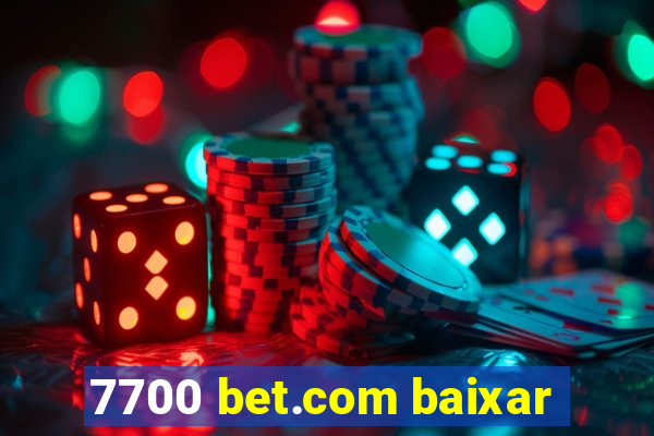 7700 bet.com baixar